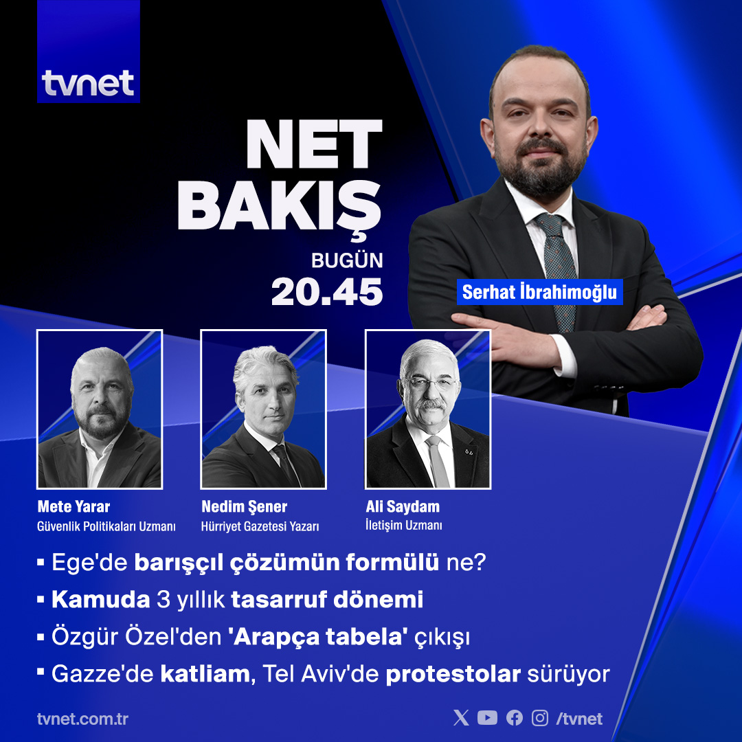 ▪ Ege'de barışçıl çözümün formülü ne? ‌ ▪ Kamuda 3 yıllık tasarruf dönemi ‌ ▪ Özgür Özel'den 'Arapça tabela' çıkışı 👉 @serhatibrahim soruyor; @meteyarar, @nedimsener2010 ve @asaydam cevaplıyor. #NetBakış, bugün 20.45'te #TVNET'te.