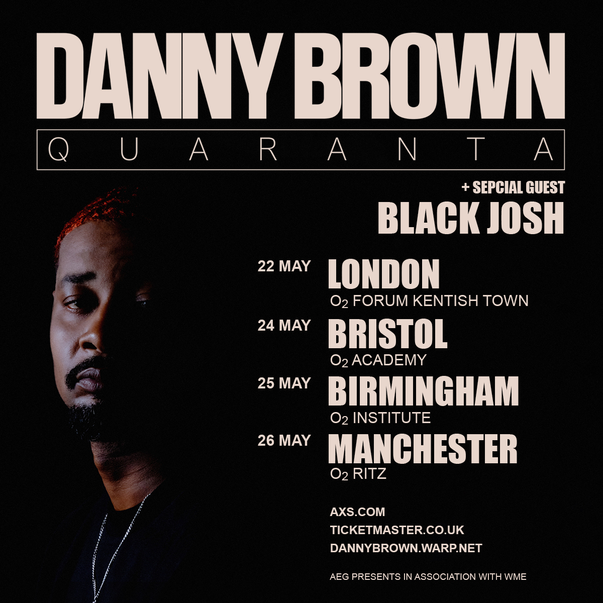 🔥 Brace yourselves for a hip-hop extravaganza with @xdannyxbrownx! 🎤 Catch him live at these iconic venues: @O2ForumKTown, @O2AcademyBris, @O2InstituteBham & @O2RitzManc in May 2024 🔊💥 #QUARANTA ⏰ Tickets on sale now 🎫 w.axs.com/Uj0q50Qrb2X