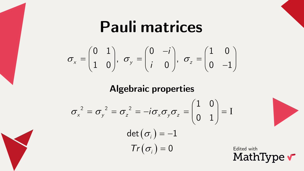 The Pauli matrices are a set of three 2 × 2 complex matrices used in #QuantumMechanics in the context of the intrinsic angular momentum or spin. They appear in Pauli's equation which is the formulation of the Schrödinger equation for spin ½ particles. #MathType #math #mathfacts