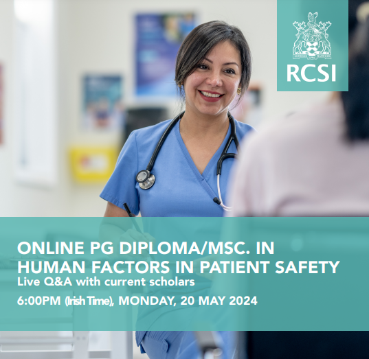 Register today - Live Q&A event with Human Factors in Patient Safety Scholars - Monday, 20 May 2024. Join us on Monday, 20 May 2024 from 18:00 to 19:00 (Irish Time) for our Live Scholar Q&A in relation to our online PG Diploma/MSc. in Human Factors in Patient Safety programme.…