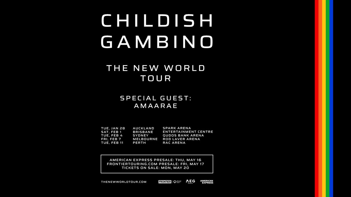 The wait is over. Childish Gambino returns with THE NEW WORLD TOUR. He will be joined by @amaarae on all dates.
 
American Express presale: Thu 16 May
Frontier Member presale: Fri 17 May
Tickets on sale: Mon 20 May
 
Presale times and tour info → 🎫 frontiertouring.com/childishgambino