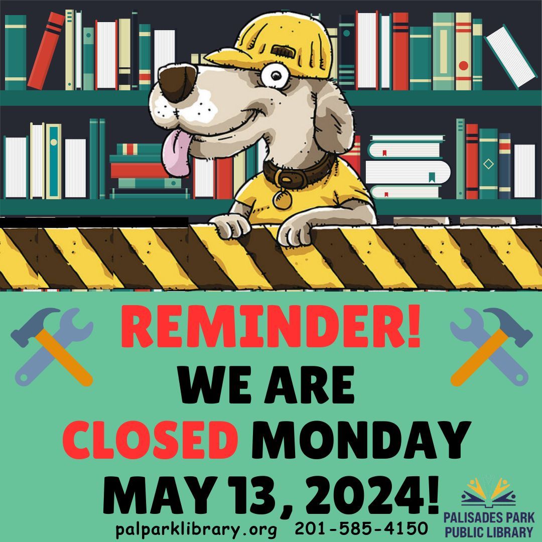 Good Morning Friends!
Just a friendly reminder that the library is CLOSED today, Monday May 13, 2024 for  remodeling of the children’s area.For more info: call (201) 585-4150 or email reference@palisadespark.bccls.org
Have a great day!
#palisadesparknj #palisadesparkpubliclibary