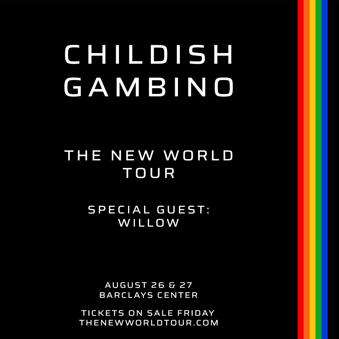 Childish Gambino The New World Tour August 26 & 27 in Brooklyn on sale Friday @donaldglover @OfficialWillow