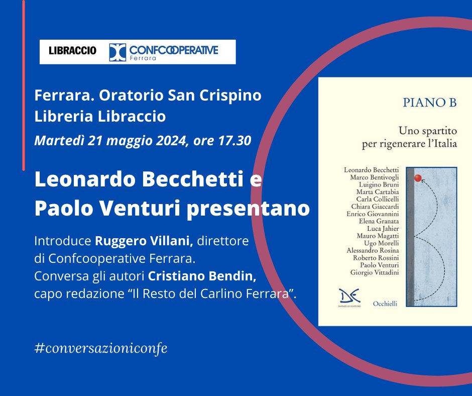 Le #conversazioni in libreria di #ConfcooperativeFerrara Martedì 21 maggio, ore 17.30. 'PIANO B. Uno spartito per rigenerare l'Italia'.