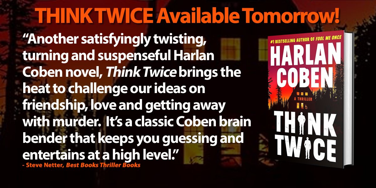 THINK TWICE by @HarlanCoben (pub. by @GrandCentralPub) is available tomorrow. Hopefully, you will follow him and buy the book. Read the team’s review: bestthrillerbooks.com/steve-netter/t…