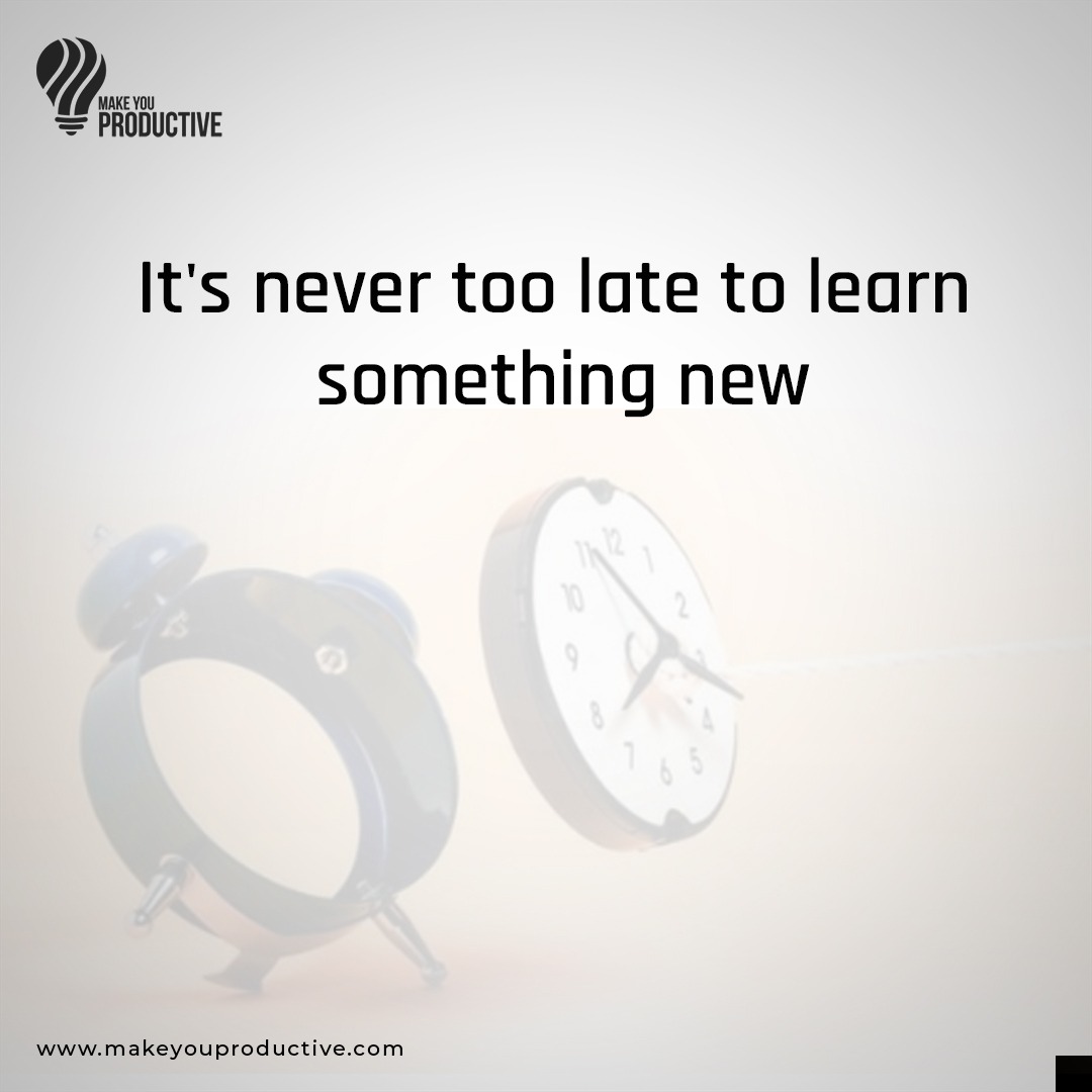 It's never too late to embrace the joy of learning. Every moment offers an opportunity to expand your knowledge and grow. Embrace curiosity and embark on new adventures! #MakeYouProductive #Productivity #NeverTooLate #LifelongLearning #GrowthMindset #LearnEveryday #LearnAndGrow