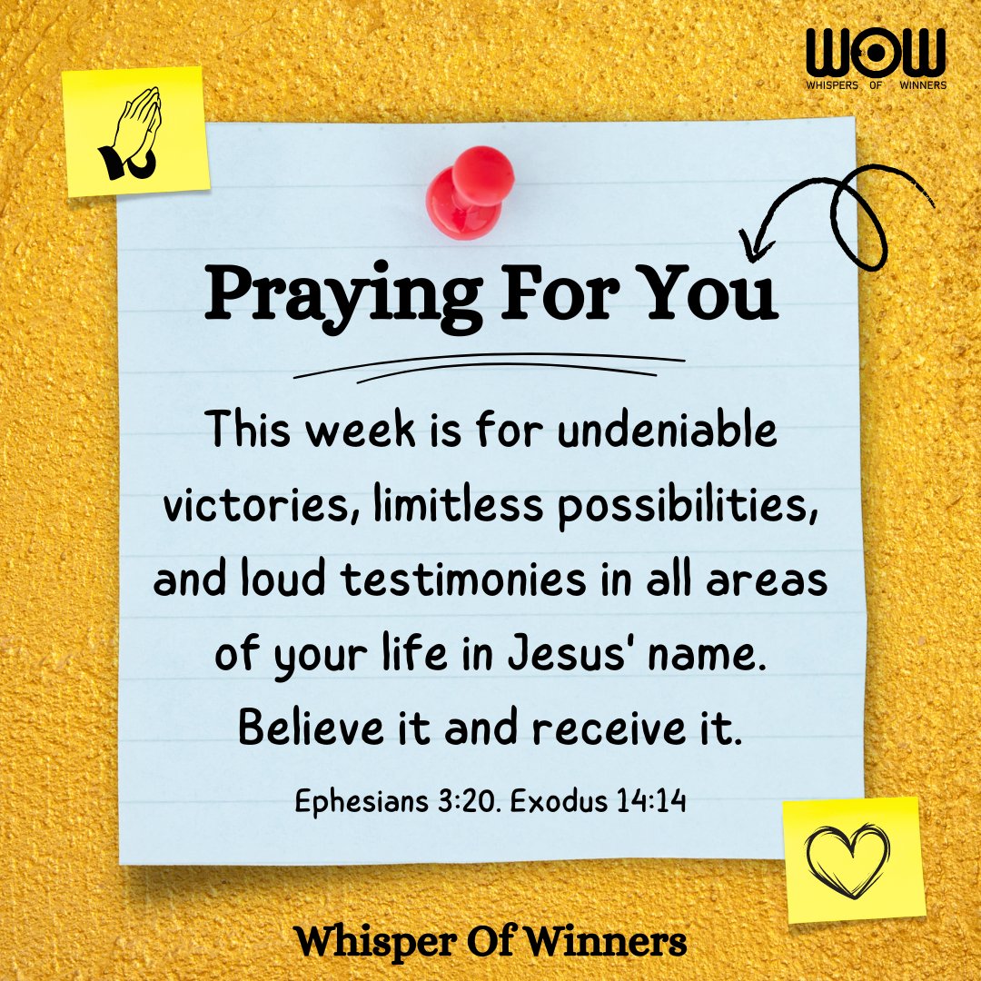 This week is for undeniable victories, limitless possibilities, and loud testimonies in all areas of your life in Jesus' name.
Believe it and receive it.

#WhispersofWinners
#PrayingForYou