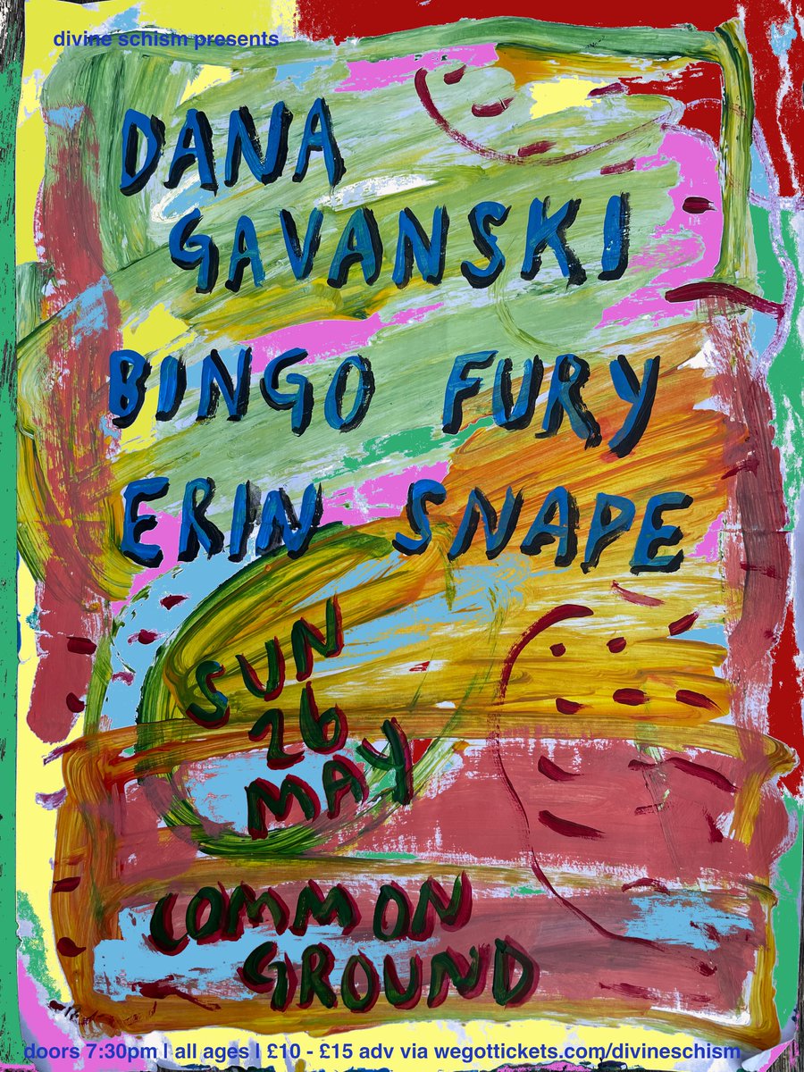 new art / line-up details! we are stoked that BINGO FURY and ERIN SNAPE are joining DANA GAVANSKI with us in Oxford on Sun 26th May at Common Ground come join the lovely musical party! wegottickets.com/divineschism