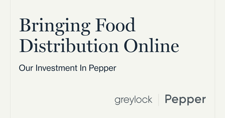 As distributors move restaurant interactions from offline to digital, Pepper has become critical to how these businesses operate. Congrats to the team on the Series B. We - at @GreylockVC - are proud to support Pepper since the seed. More from @mduboe: bit.ly/3QHnwCi
