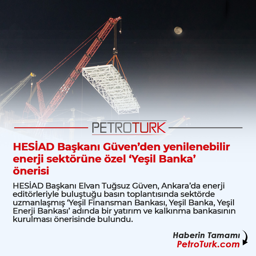 HESİAD Başkanı Güven’den yenilenebilir enerji sektörüne özel ‘Yeşil Banka’ önerisi Haberin Tamamı: petroturk.com/elektrik-haber… #hesiad #elvantuğsuzgüven