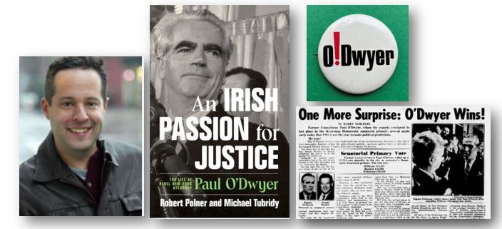 Talking with Robert Polner, co-author 'An Irish Passion for Justice: The Life of Rebel New York Attorney Paul O'Dwyer' Deadline NYC - TODAY Monday May 13 5PM @WBAI 99.5FM Streaming wbai.org