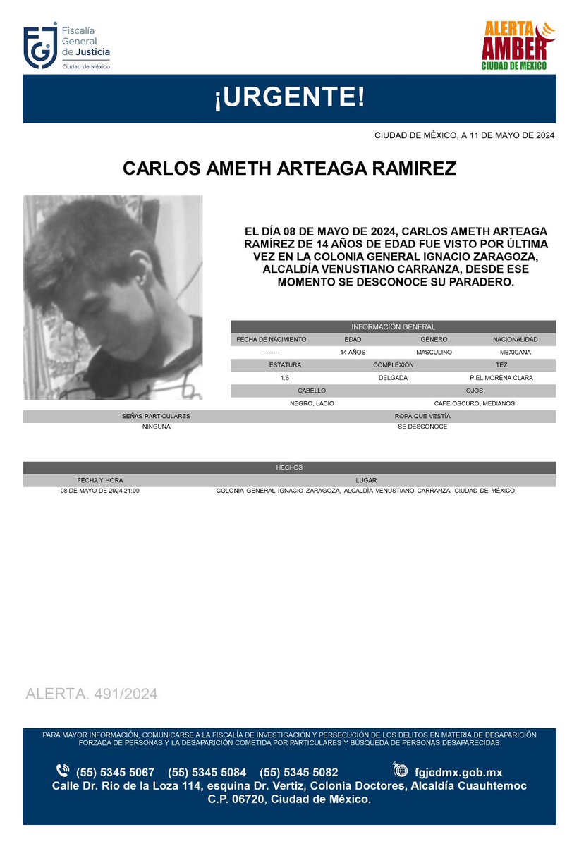 Se activa #AlertaAmber para localizar al menor de 14 años de edad, Carlos Ameth Arteaga Ramírez, fue visto por última vez el día 8 de mayo de 2024 en la colonia General Ignacio Zaragoza, alcaldía Venustiano Carranza