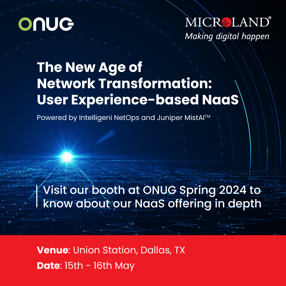 Learn about the latest #Microland offering, User Experience-based #NaaS designed to be simplified, secure and reliable to enable business growth - at #ONUGSpring2024 on May 15th and 16th. Powered by Intelligeni NetOps and Juniper MistAI™. Know more: t.ly/s3JDv