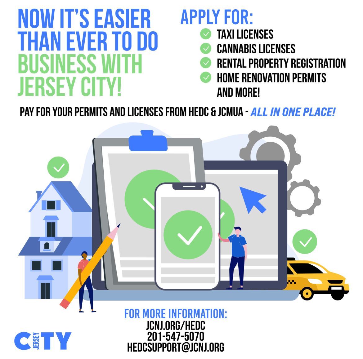 Now it’s easier than ever to do business with Jersey City! From renovating your home to getting a taxi license. Apply, track, & pay for permits & licenses from HEDC & JCMUA- all in one place! For more info: JCNJ.ORG/HEDC 201-547-5070 HEDCSupport@jcnj.org