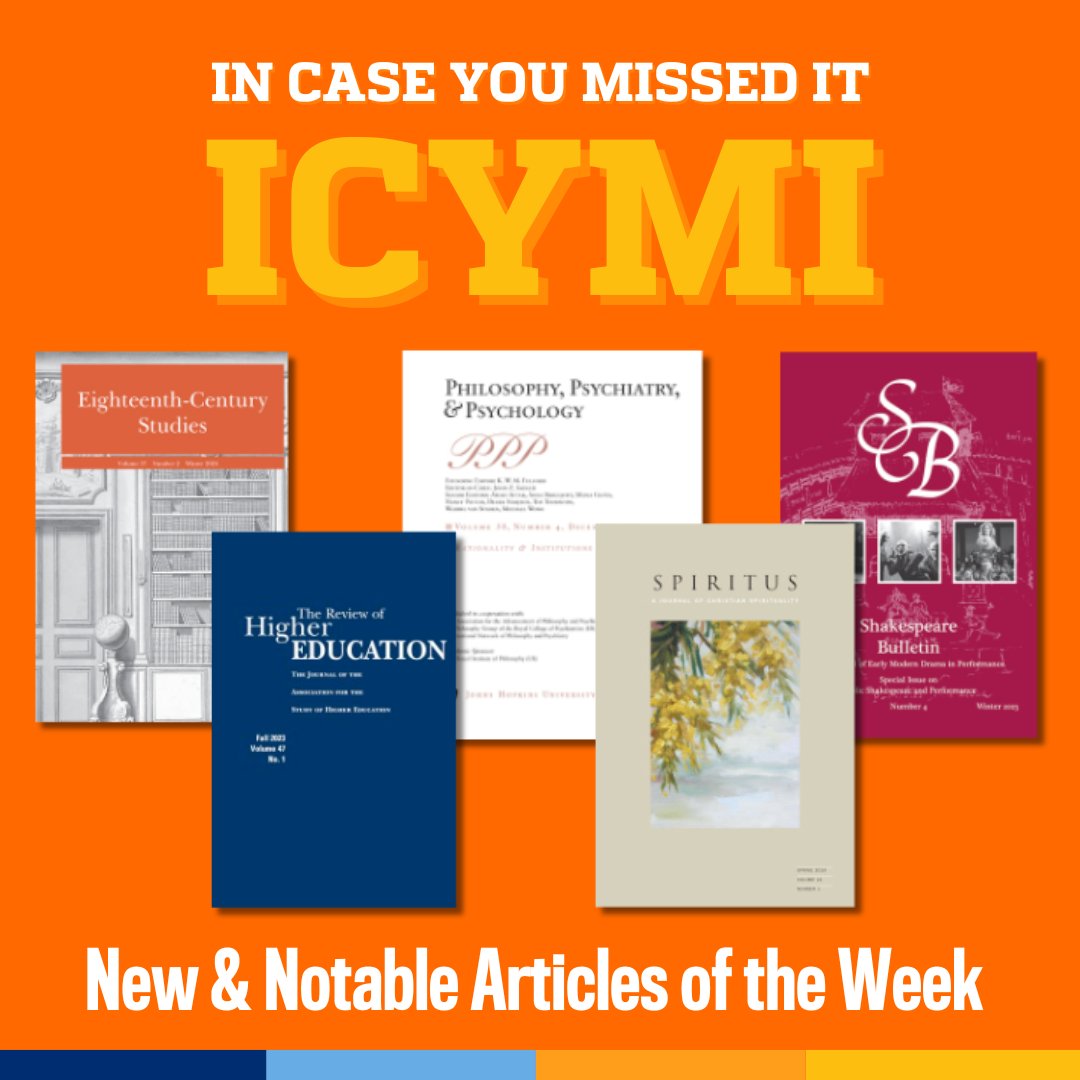 ICYMI: New & Notable Articles from the past week Featuring articles from: Philosophy, Psychiatry, & Psychology The Review of Higher Education Spiritus Eighteenth-Century Studies Shakespeare Bulletin and so much more! Catch up at the Journals Blog: ow.ly/1BYw50RBXBq