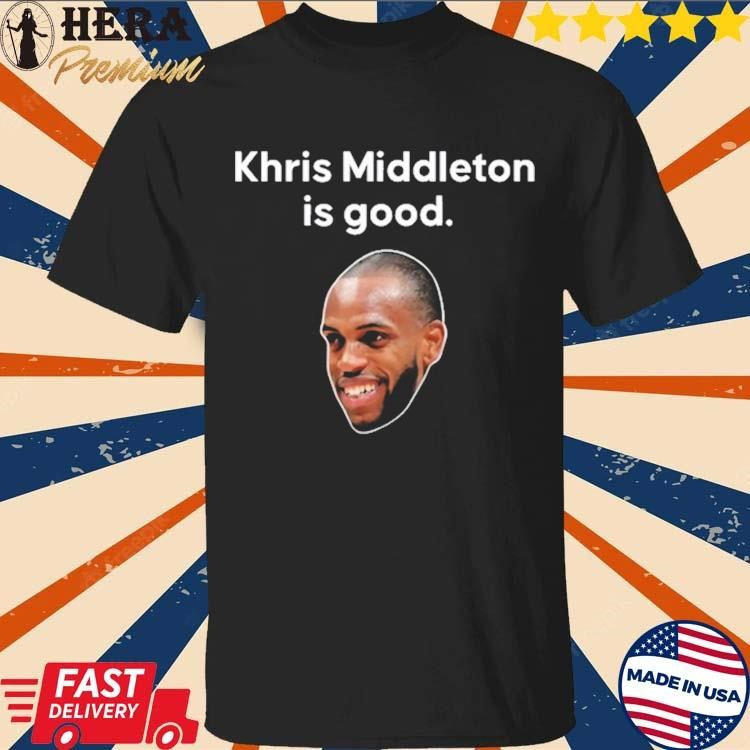 Official Nathan Marzion Khris Middleton Is Good Shirt Buy it: herapremium.com/product/offici…