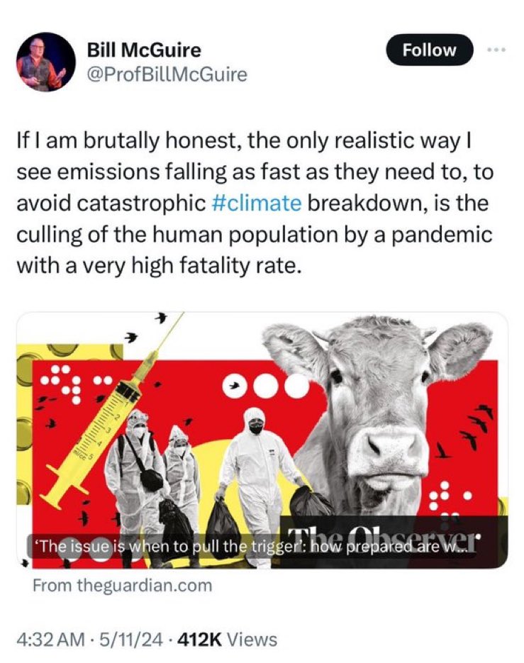 “If I am brutally honest, the only realistic way I see emissions falling as fast as they need to, to avoid catastrophic climate breakdown, is the culling of the human population by a pandemic with a very high fatality rate…” These people are SICK. Climate Change is a SCAM.