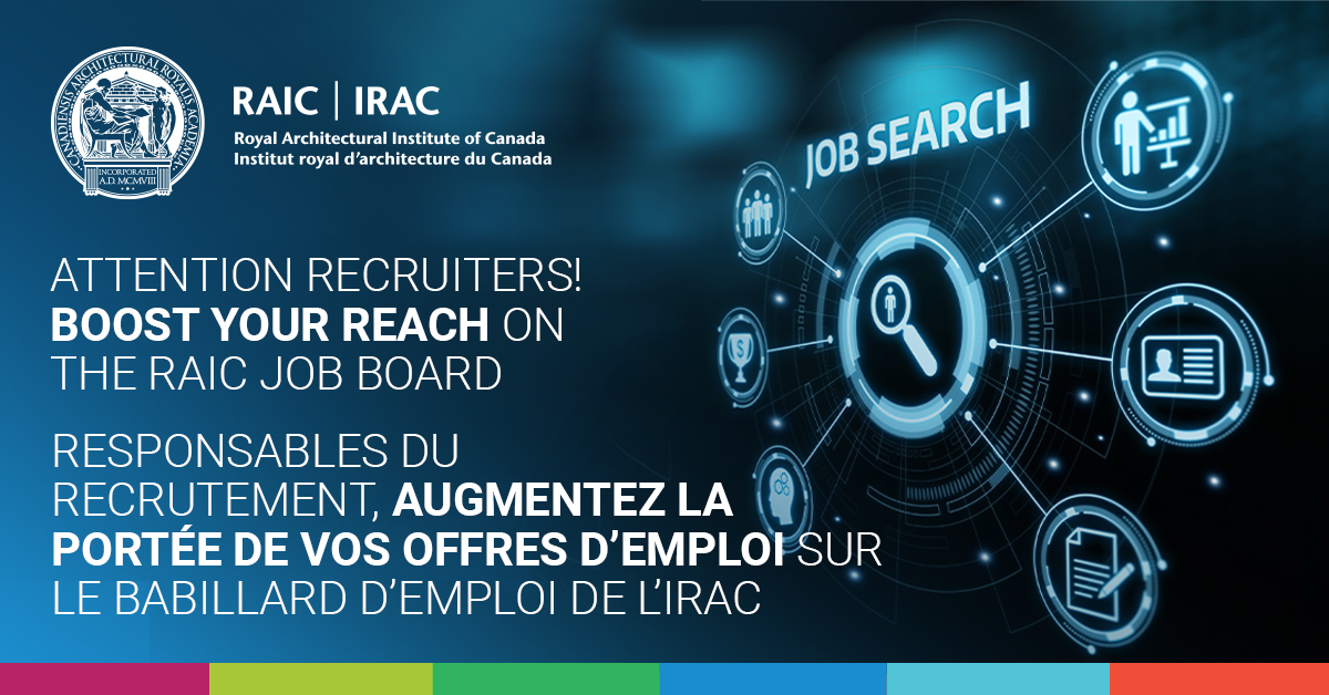 Vous cherchez les meilleurs talents en architecture? Affichez vos postes sur le babillard d’emploi de l’IRAC au coût de 149 $ chacun. Rejoignez un vaste réseau de professionnels qualifiés et pourvoyez vos postes rapidement. Commencez dès aujourd’hui! tinyurl.com/mnuej35p