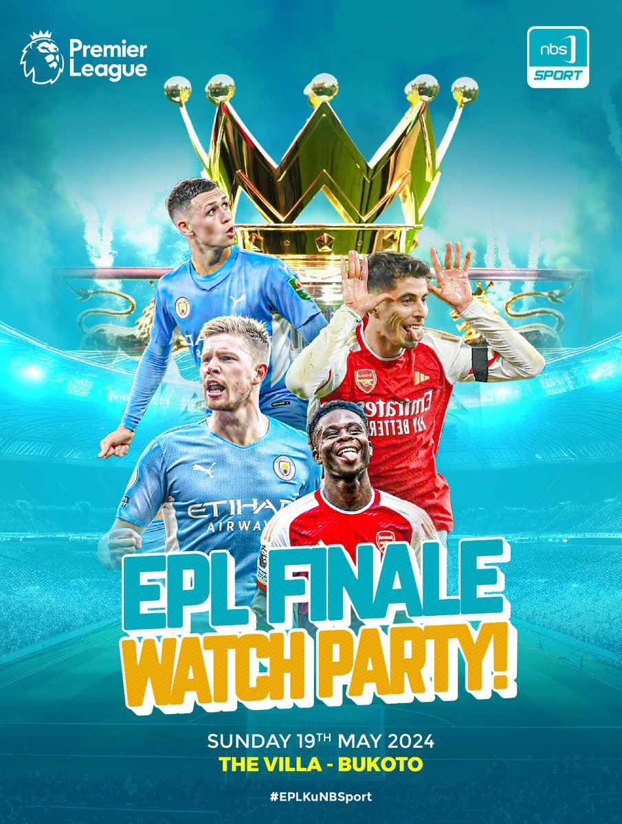 Are you ready for the grand EPL Finale watch party that will happen @thevillaUG ? #EPLKuNBSport | #NBSportUpdates