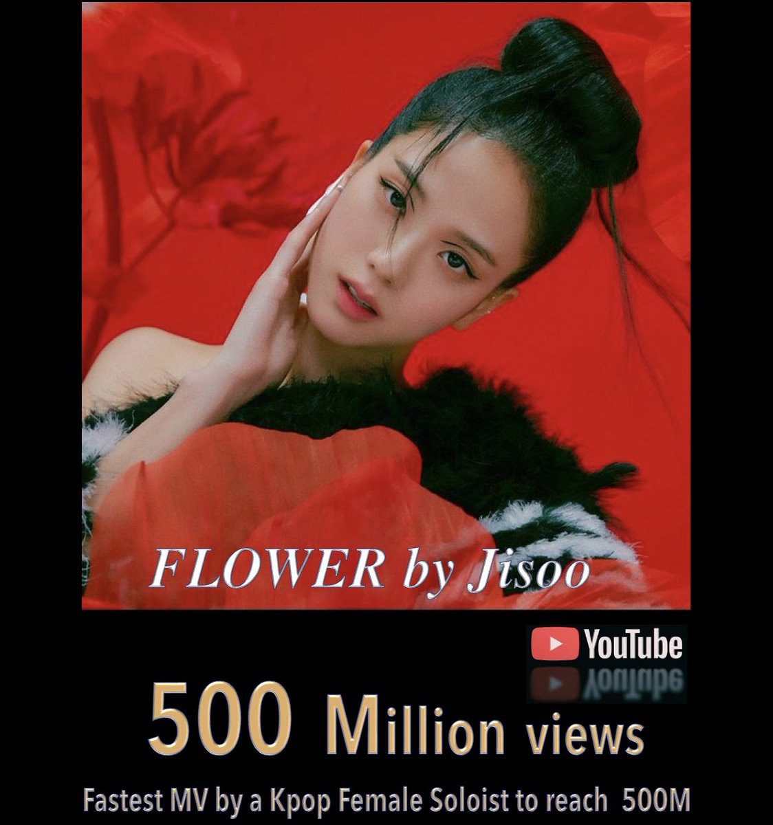 'FLOWER' by #JISOO has surpassed 500 Million views on YouTube! It's the FASTEST Music Video by a Korean female soloist to reach this milestone! 💪🌹💨🇰🇷👩‍🎤📽️5⃣0⃣0⃣Ⓜ️👑❤️‍🔥 FLOWER 500M VIEWS #FLOWERbyJISOO500M #FLOWER #BLACKPINK @BLACKPINK @officialBLISSOO