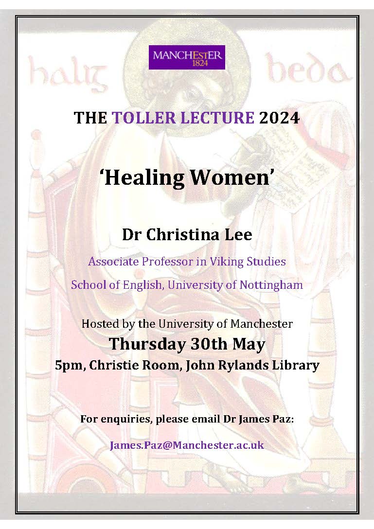 📢 The Toller Lecture 2024
📜'Healing Women'
🗣️Dr Christina Lee @NorseLass @UoNEnglish
📅Date: 5pm, Thursday 30th May
🏫University of Manchester 
#⃣ #medievaltwitter