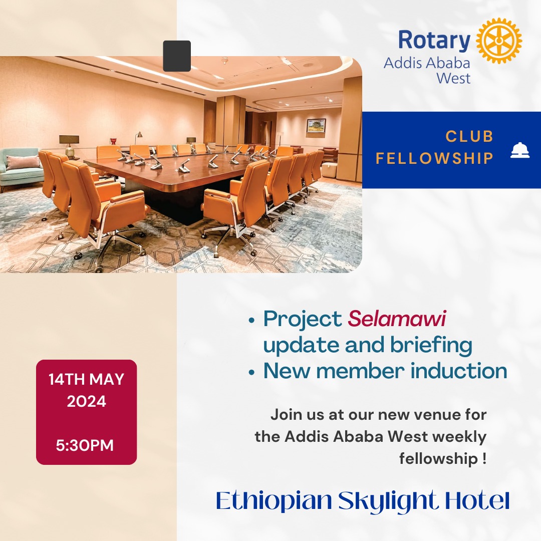Rotary club of Addis Ababa West members invite you to their weekly Fellowship on Tuesday May 14, 2024 from 5:30 PM at The Skylight Hotel. 

#WeAreOne #CreatHopeInTheWorld #proudrotarians #blessedachievements