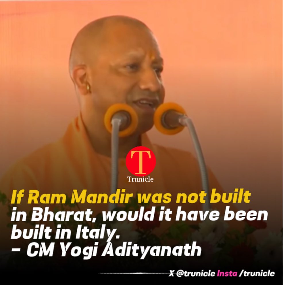 “If Ram Mandir was not built in Ayodhya, Bharat, would it have been built in Italy” - CM Yogi Adityanath