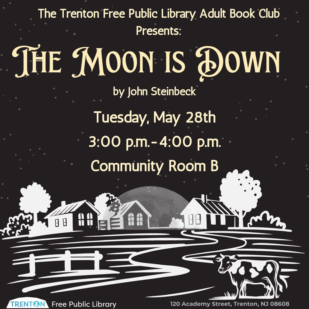 The TFPL Adult Book Club pick for the month of May is The Moon is Down by John Steinbeck. Enjoy this novel all month long and come participate in a discussion to be held on Tuesday May 28th in the community room. #Bookclub #TFPL #TrentonFreePublicLibrary #trenton