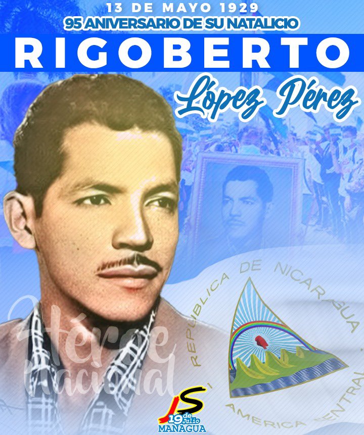 #ManaguaSandinista// Rigoberto López Pérez, el héroe que marcó el principio del fin de la tiranía somocista #4519LaPatriaLaRevolucion