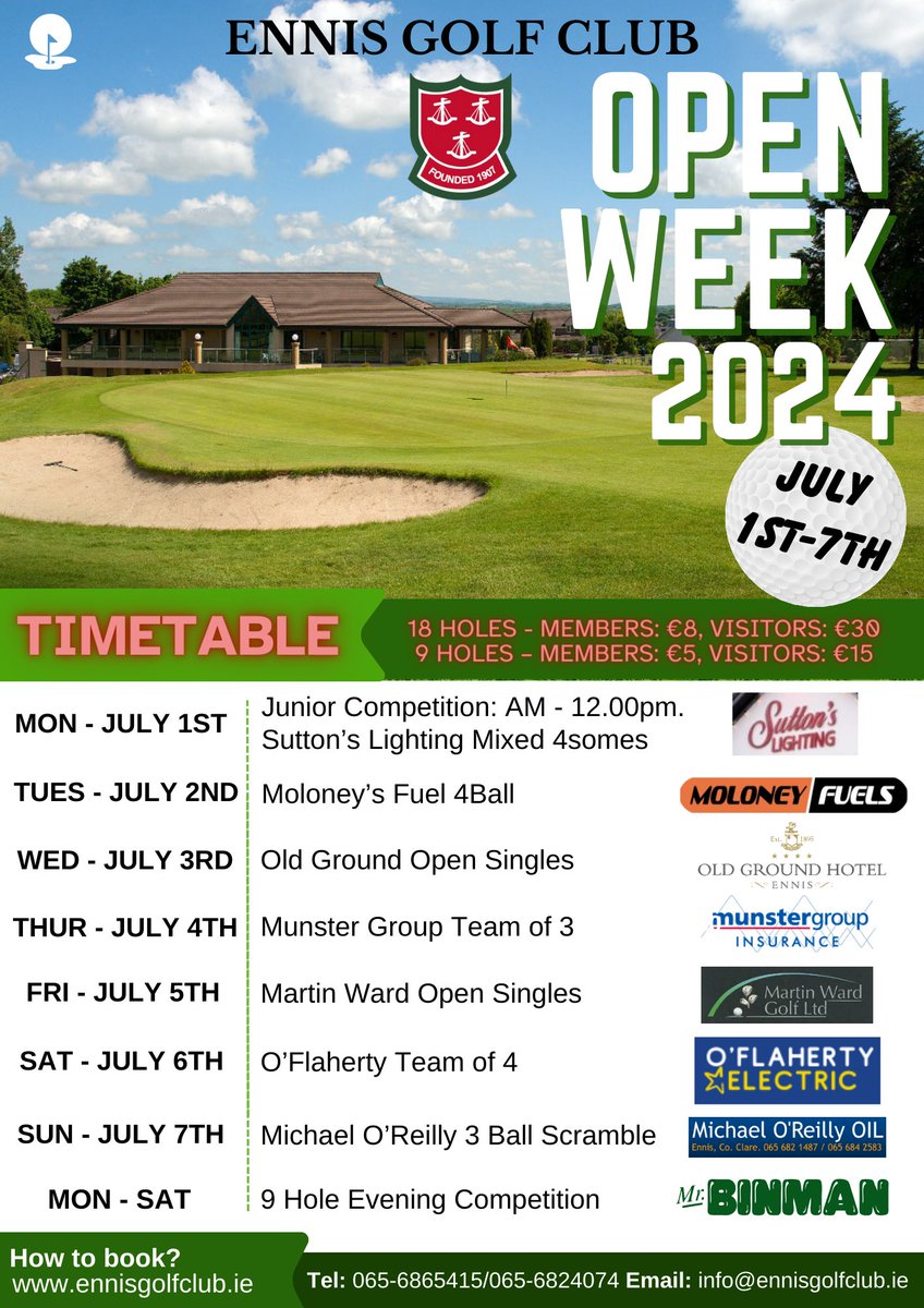 Our Open Week 2024 will run from Monday July 1st to Sunday July 7th. This year, as always, we have a great spread of competitions across the 7 days.
We would like to thank our generous sponsors, your support is greatly appreciated!
Book online at ennisgolfclub.ie