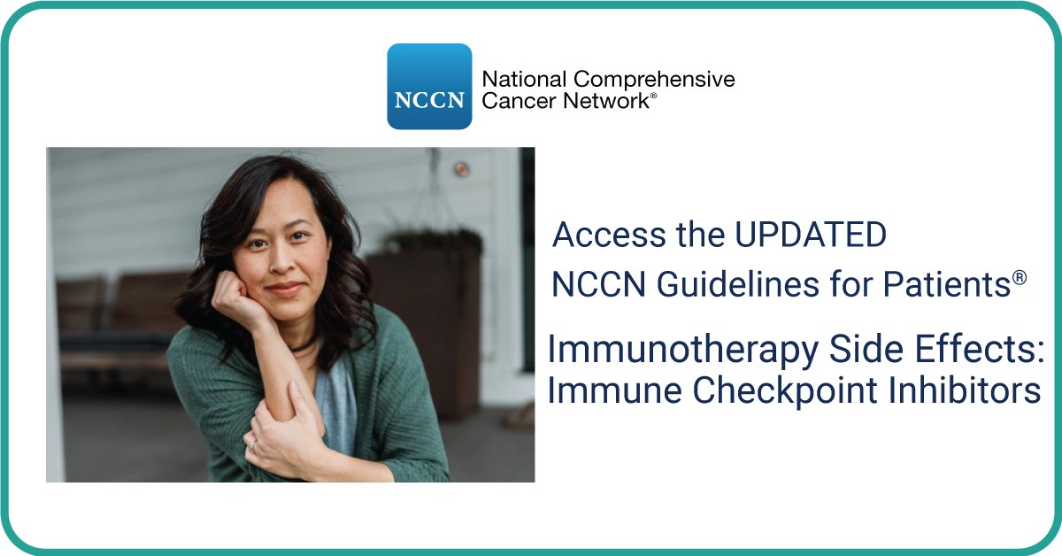 Access the updated NCCN Guidelines for Patients®: Immunotherapy Side Effects: Immune Checkpoint Inhibitors View these free resources: nccn.org/patientresourc…