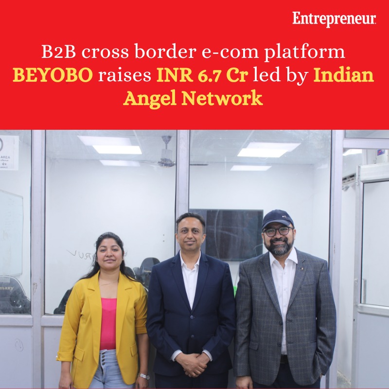 B2B Cross Border E-com Platform BEYOBO Raises INR 6.7 Cr Led by Indian Angel Network.

Read More: shorturl.at/pszCZ

#B2B #CrossBorder #EcomPlatform #BEYOBO #IndianAngelNetwork #InternationalBrands #TechPlatform #PreSeriesA2 #IndianMarket #StartupFunding #EntrepreneurIndia