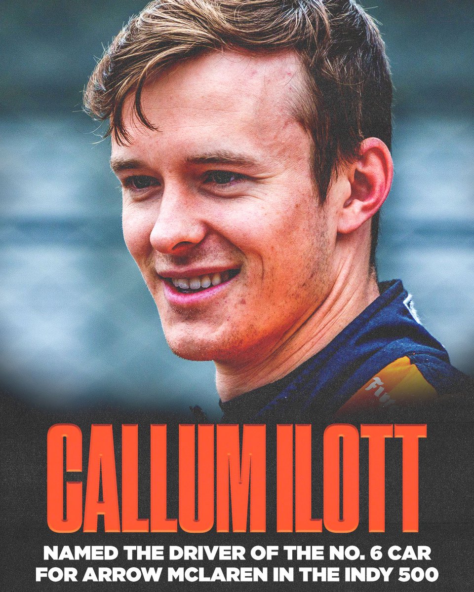 Callum Ilott is BACK for the #Indy500! He’ll drive for Arrow McLaren in the No. 6.