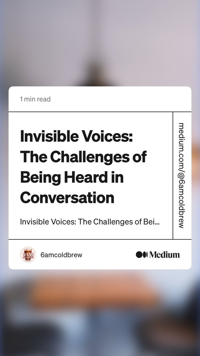 “Invisible Voices: The Challenges of Being Heard in Conversation” by 6amcoldbrew
medium.com/@6amcoldbrew/i…

#writingcommunity ⁦@MondayBlogs⁩ #mondayblogs
