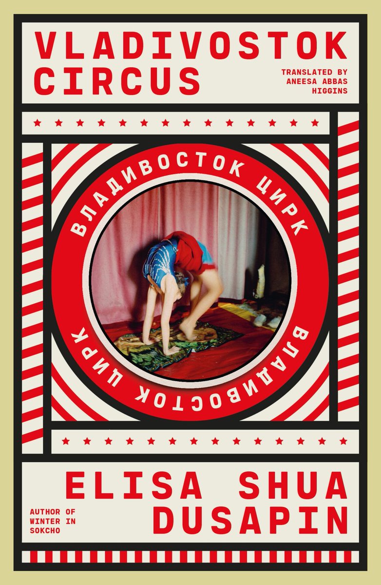 VLADIVOSTOK CIRCUS by Elisa Shua Dusapin (WINTER IN SOKCHO) is lovely tale of self-discovery through literally running away and joining the circus (via @open_letter), got 4* #BookRecommendation here: expendablemudge.blogspot.com/2024/05/vladiv…