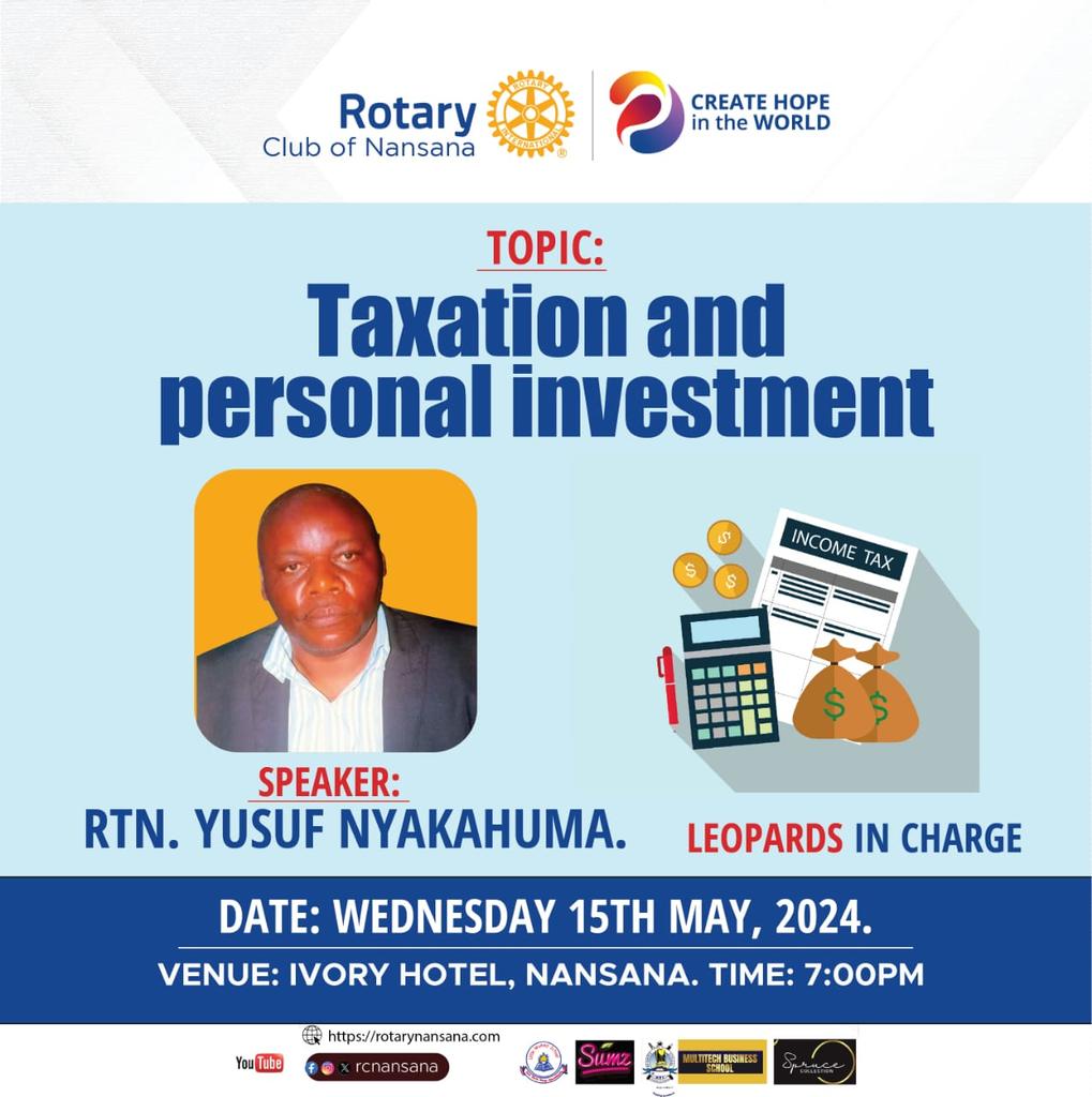 Greetings Friends Kindly join us this *Wednesday 15th May*, 2024 as we discuss *Taxation* and it's impact on our *Personal Incomes & Investments* led by our own *Rtn. Yusuf*. We can't wait to host again at *Ivory Hotel, Nansana* starting at *7pm* sharp 😜. *#PRTeam_RCNansana*