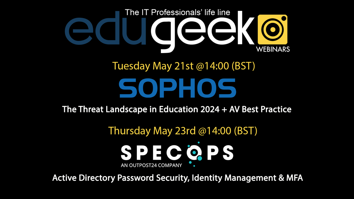 EduGeek webinars are back! This time we are proud to have @Sophos & @specopssoftware delivering talks.

On Tuesday the 21st May, Sophos (courtesy of Wave9) will be taking you through 'The Threat Landscape In Education 2024 & Anti-Virus Best Practice'.

Specops will be following…