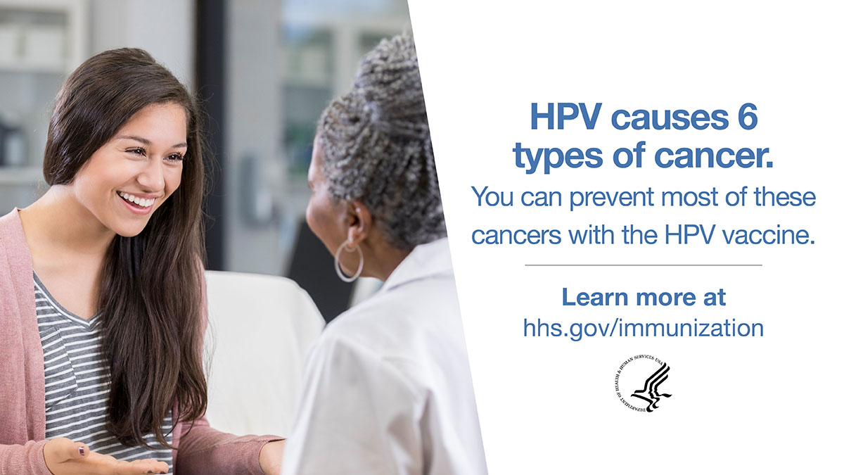 HPV vaccination is recommended for girls and boys ages 11–12 years. It involves two doses, given six to 12-months apart. Talk to your family health care provider about the HPV vaccine to protect your preteen from infections that can cause cancer.