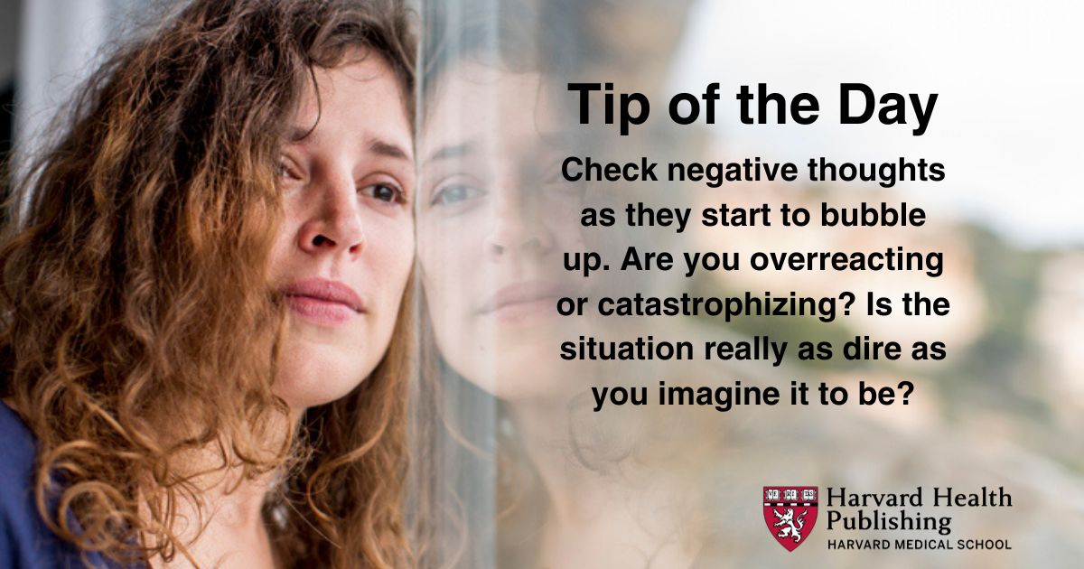 Develop a healthier outlook: Check negative thoughts as they start to bubble up. Are you overreacting or catastrophizing? Is the situation really as dire as you imagine it to be? #HarvardHealthTipofTheDay

bit.ly/3yifrgO