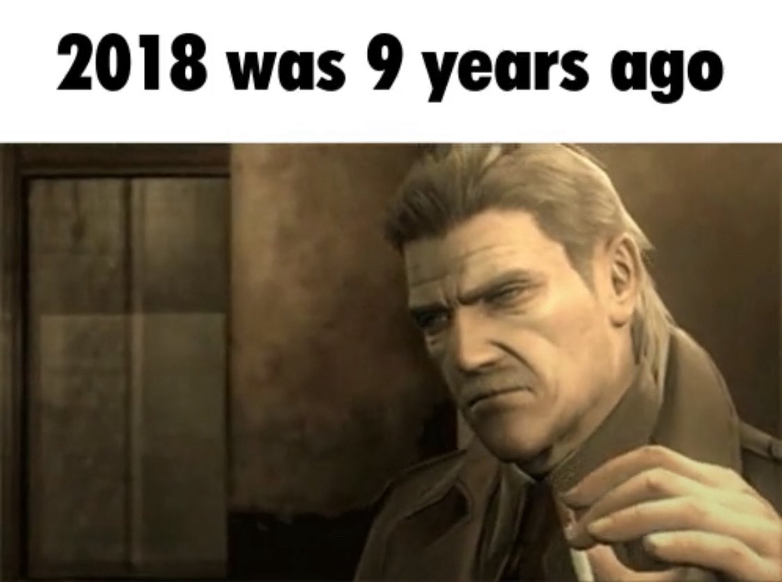 memeless69420's tweet photo. 2018 was 9 years ago https://t.co/DHw1i3tz45