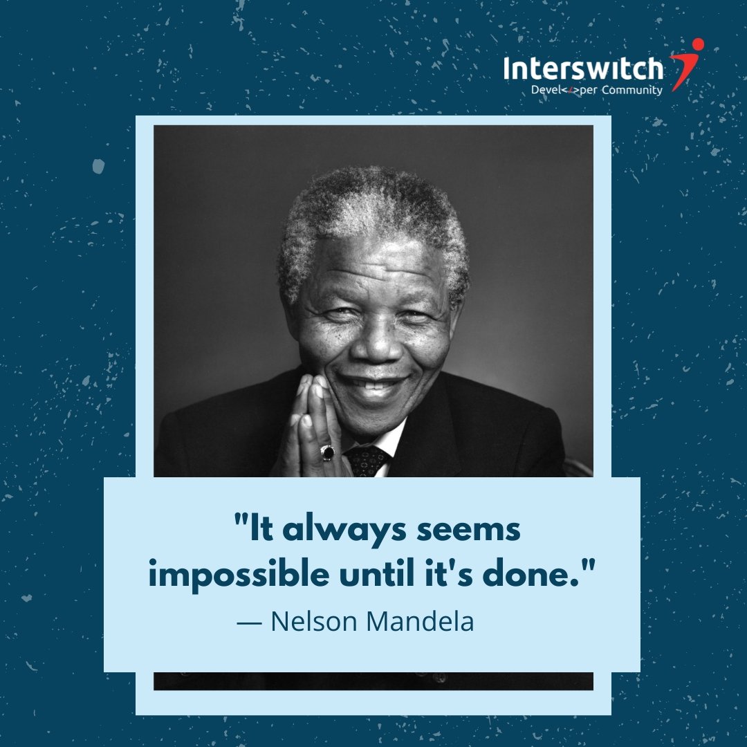 InterswitchDev's tweet image. Don't let doubt hold you back from achieving your goals. As Nelson Mandela said, 'It seems impossible until it's done.' 
This week let's make the impossible, possible!💃☺️
#interswitchdeveloperscommunity 
#interswitch