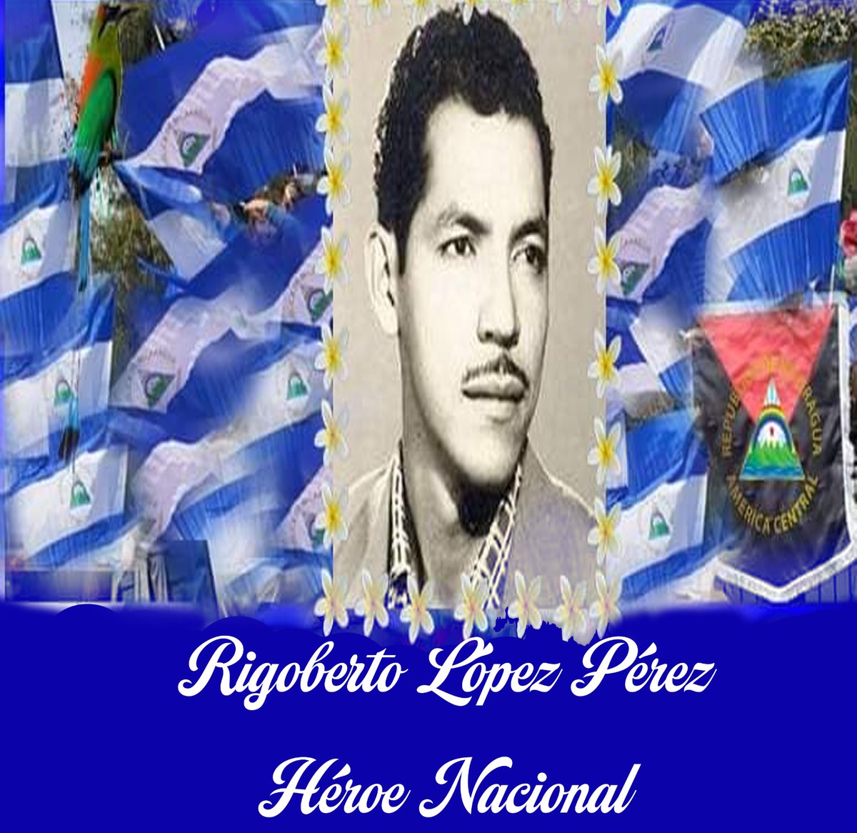 Que Viva El Héroe Nacional Rigoberto López Pérez... Viva, Viva, Viva.... 'El Principio del Fin de la Dictadura Somocista' #Nicaragua #SoberaníaYDignidadNacional #TropaSandinista #ManaguaSandinista #4519LaPatriaLaRevolución