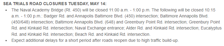 In support of #SeaTrials on Tues. May 14th at the Naval Academy and @NSAAnnapolis, there will be road closures in addition to the Naval Academy Bridge (MD Rt. 450) closing from 11:00am -1:00pm. Plan ahead! #classof2027 #plebes