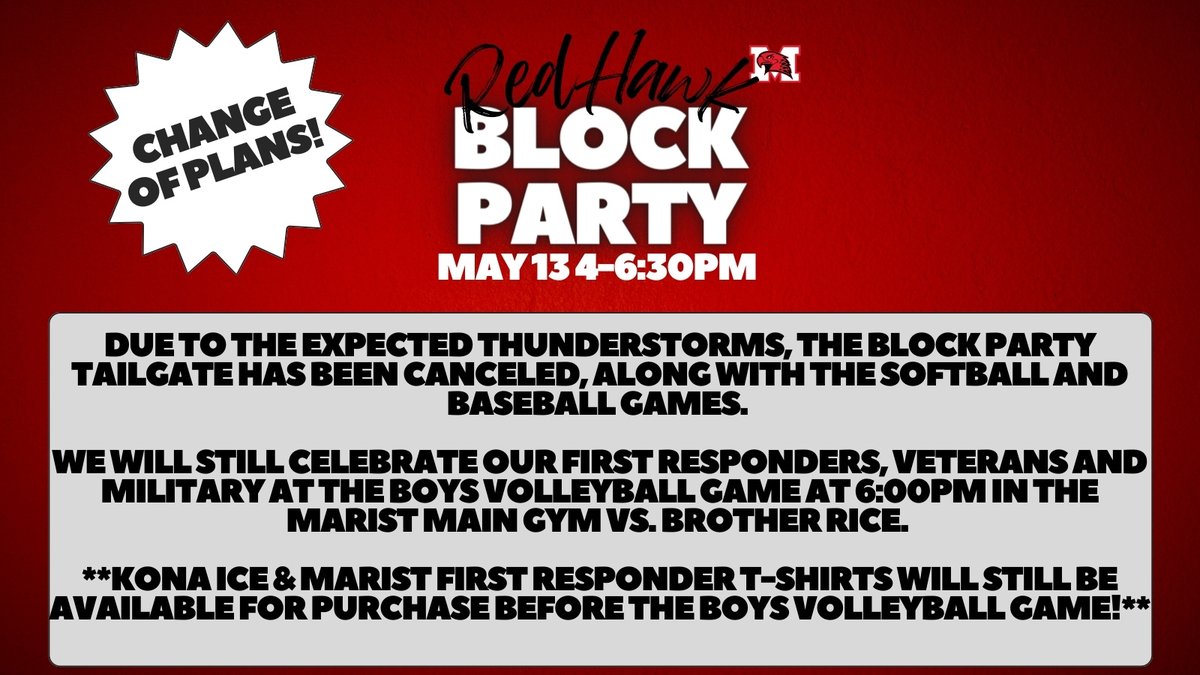 Due to the expected thunderstorms this afternoon and evening, the RedHawk Block Party has been CANCELED. We will still celebrate our first responders, veterans and military at the boys volleyball game. Kona Ice and Marist first responder t-shirts will be available for purchase.