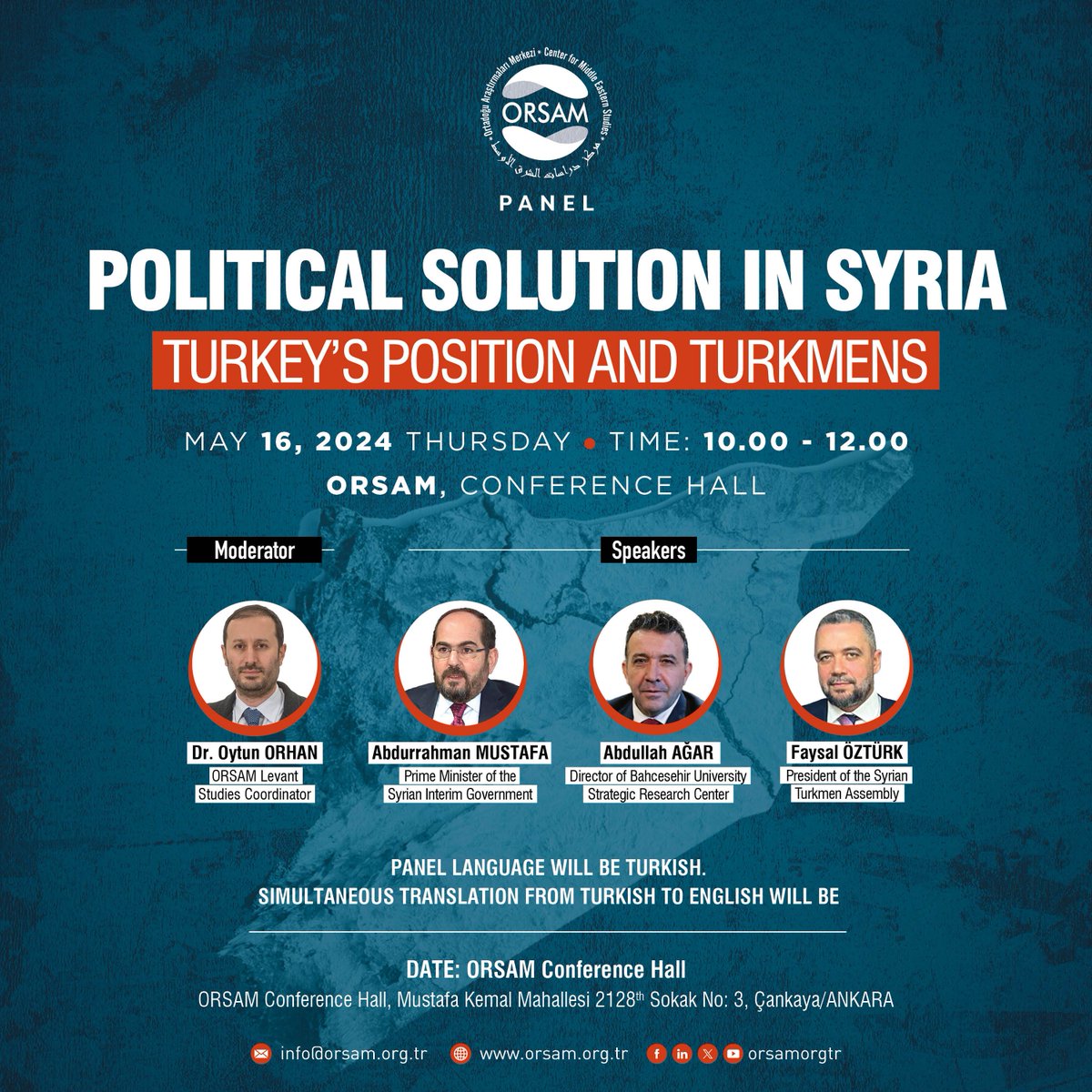 ORSAM Panel | Political Solution in Syria, Turkey's Position and Turkmens Date: 16 May, 2024, Thursday Time: 10:00 - 12:00 Location: ORSAM Conference Hall Language: Panel language will be Turkish. Simultaneous translation from Turkish to English will be provided. For detailed