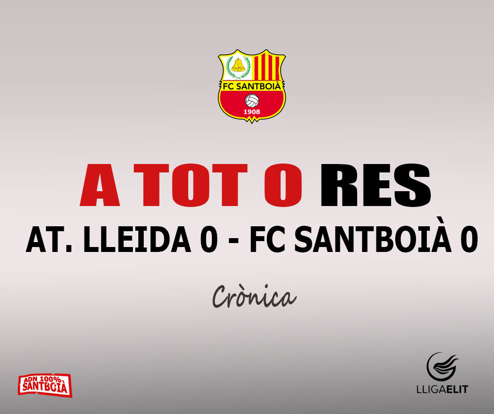 ⚽ AT. LLEIDA 0️⃣ FC SANTBOIÀ 0️⃣ ✍🏻 A TOT O RES 👁️ Crònica adnsantboia.cat/match.php?id=8… #LligaElit #santboi #futbolcat @somAtLleida