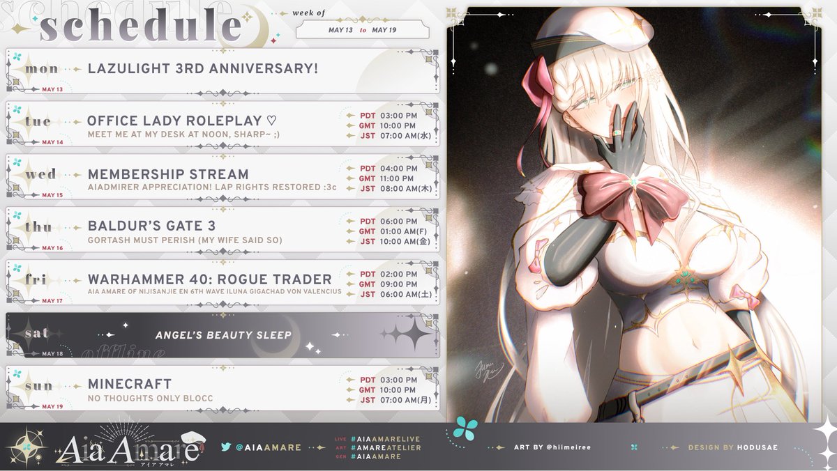WEEKLY SCHEDULE【5/13-5/19】
HOI~! 🤍
👼⭐️
TAGS:
✰ GENERAL: #AiaAmare
✰ LIVE: #AiaAmareLIVE
✰ ART: #AmareAtelier
✰ CLIPS: #AiaClips
✰ NSFW: #AmarErotic
✰ MEME: #AIYAHamare
✰ ASSETS/THUMBNAILS: #AiaAssets
✰ FANS: #Aiadmirers
✰ FANFIC: #Aiafics