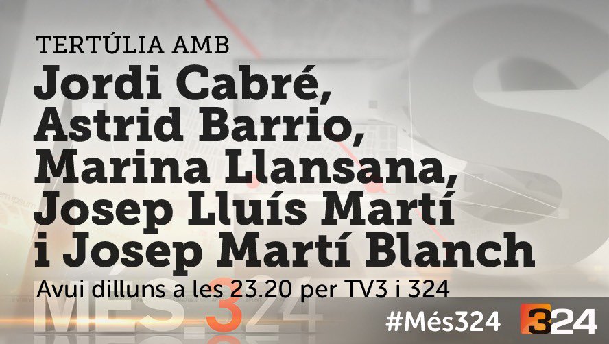 #Més324 avui a les 23.20 per TV3 i @324cat @som3cat amb @jordicabre @marinallansana @AstridBarrio @jlmarti2075 i @JosepMartBlanch