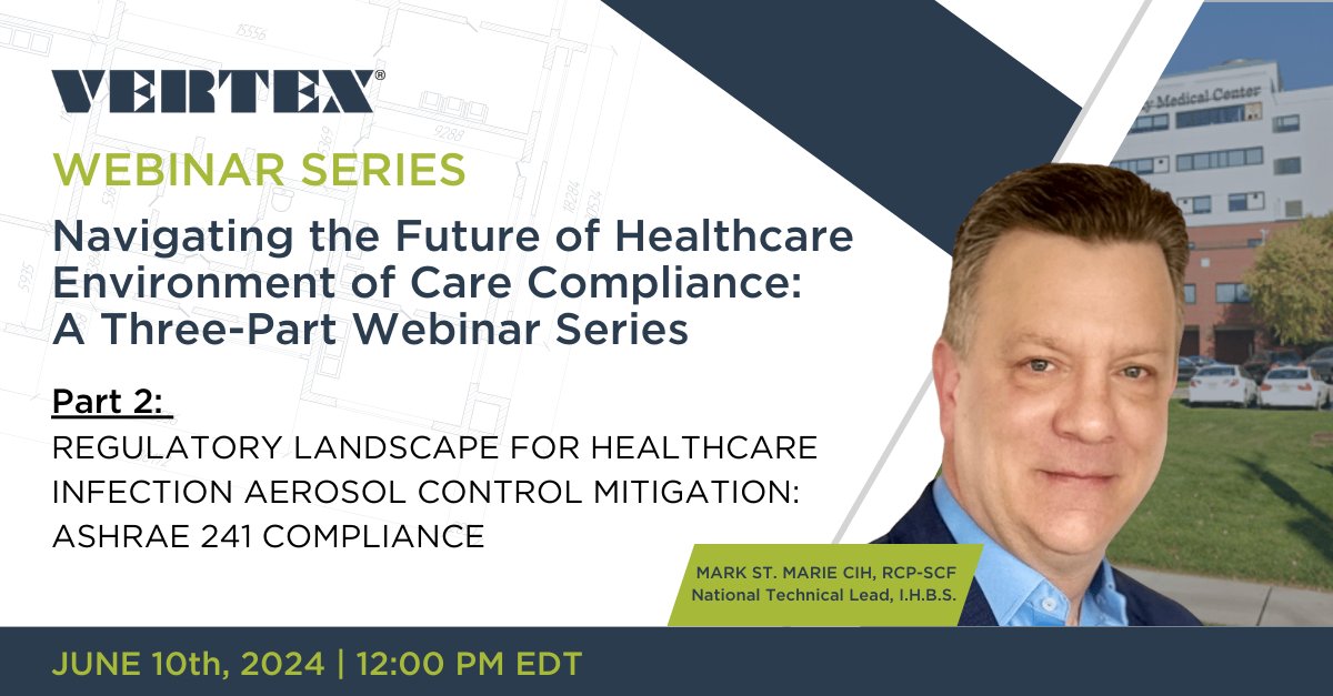 Join our webinar on June 10th, 12 PM EDT with Mark St. Marie, CIH, RCP-SCF, exploring ASHRAE 241 Compliance for healthcare safety. Discover strategies for managing infectious aerosols. Secure your spot: hubs.la/Q02w_S0v0 #ASHRAE241 #HealthcareSafety #IHBS #WeAreVertex