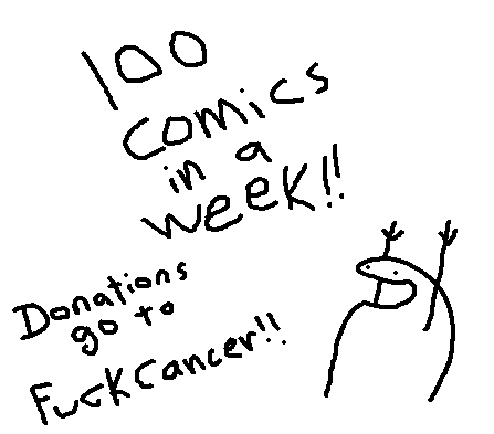 100 COMICS IN A WEEK! STARTS TOMORROW! DONATIONS GO TO @letsfcancer !!